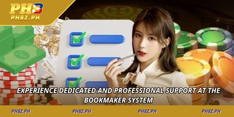 Experience dedicated and professional support at the bookmaker system