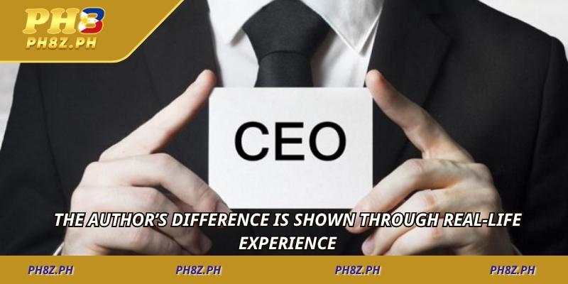 The author's difference is shown through real-life experience.