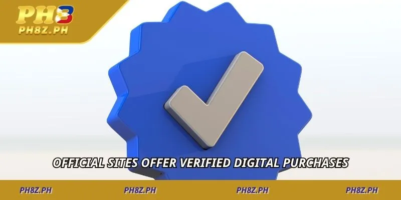 Official sites offer verified digital purchases