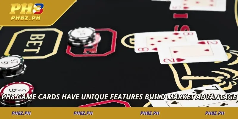 Ph8 game cards have unique features build market advantage