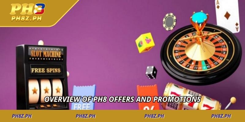 Overview of PH8 offers and promotions