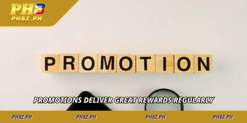 Promotions deliver great rewards regularly