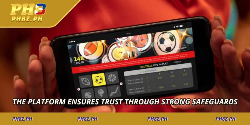 The platform ensures trust through strong safeguards