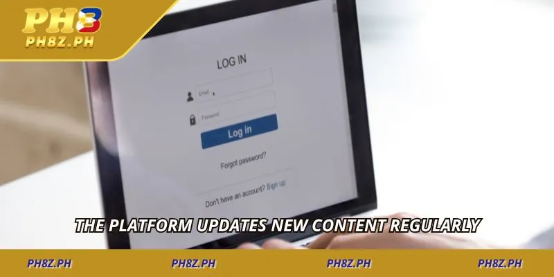 The platform updates new content regularly