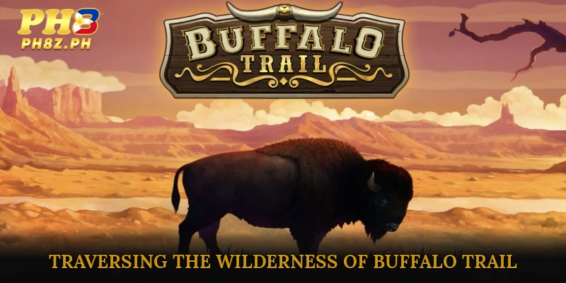 Traversing the Wilderness of Buffalo Trail