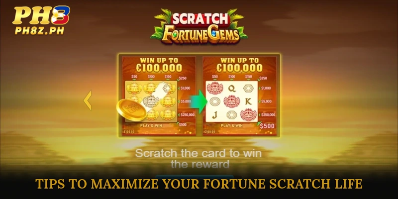 Tips to Maximize Your Fortune Scratch Life Experience