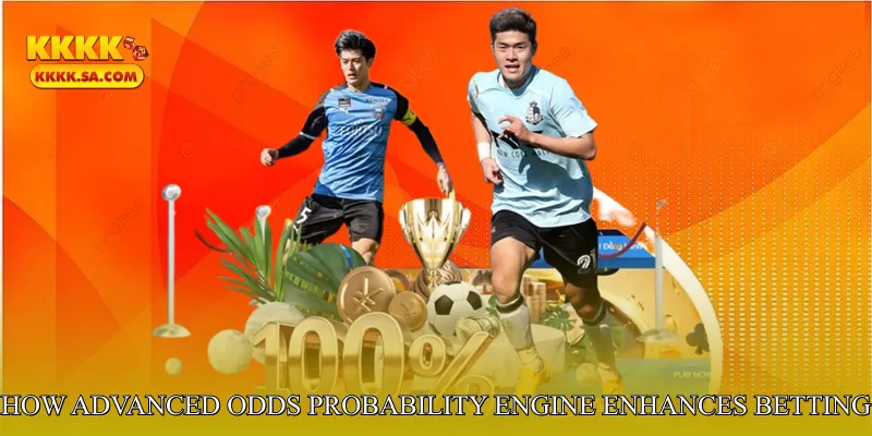 How Advanced Odds Probability Engine Enhances Betting