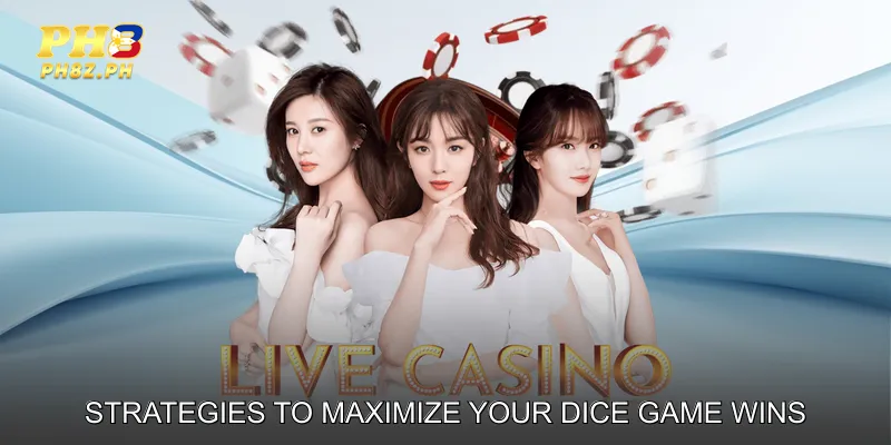 Strategies to Maximize Your Dice Game Wins