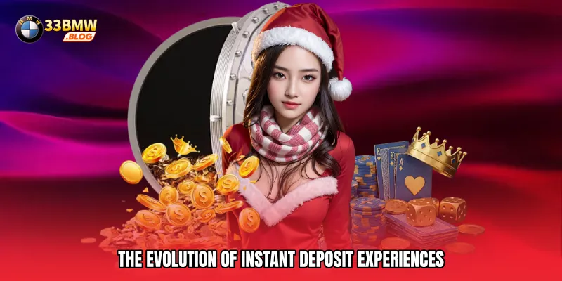 The Evolution of Instant Deposit Experiences