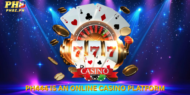 PH444 is an online casino platform