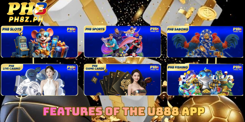  Features of the U888 App